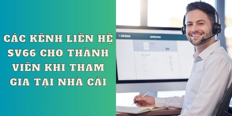 Các kênh liên hệ SV66 cho thành viên khi tham gia tại nhà cái