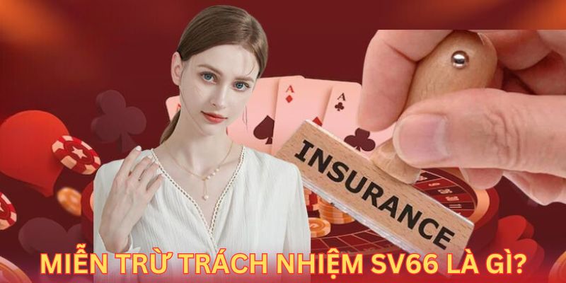 Khám phá sơ lược lược về chính sách miễn trừ trách nhiệm tại nhà cái SV66